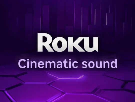 Roku | Cinematic Sound